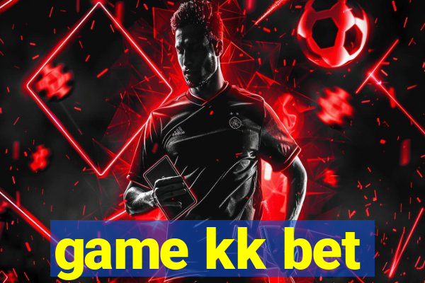 game kk bet